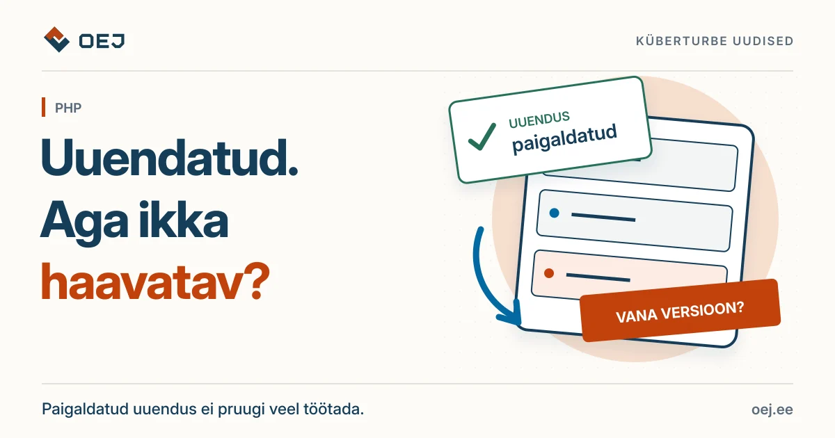 PHP uuendus on paigaldatud, kuid serveris võib töötada vana versioon. Uuendatud. Aga ikka haavatav?